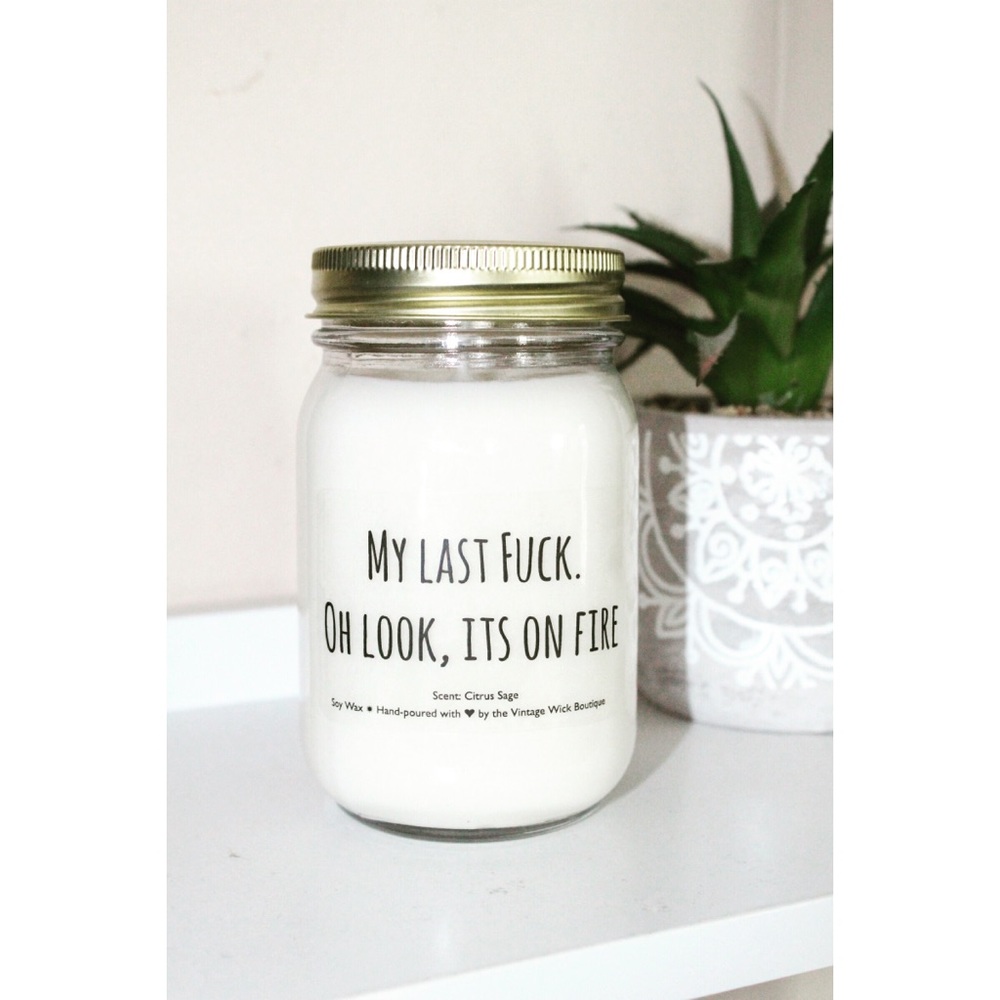🌟SALE 🌟 “My last fu*k Oh look it’s on fire” 16oz